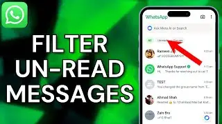 How To Filter Unread Messages In WhatsApp - Full Guide