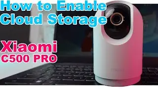 Xiaomi C500 PRO: Never Lose Footage - How To Enable Cloud Storage