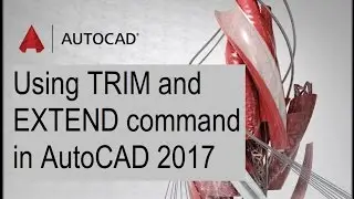 how to Using the TRIM and EXTEND command in AutoCAD 2017