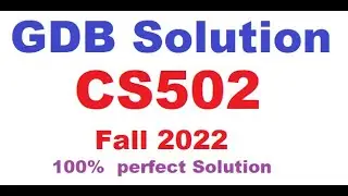 CS502 GDB Solution Fall 2022 100% Perfect Solution Provided by VU Solution Academy.