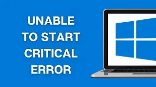 How To Fix this Application Was unable to Start Critical Error in Windows 10