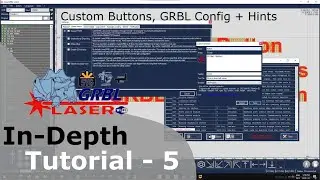 LaserGRBL In-Depth Tutorial - Part 5 - Custom Buttons, Settings, GRBL Config + Hints