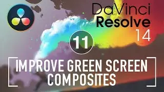 Resolve In A Rush Ep 11: Improve Green Screen Composites