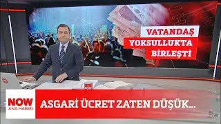 Asgari ücret zaten düşük... 8 Ocak 2025 Selçuk Tepeli ile NOW Ana Haber