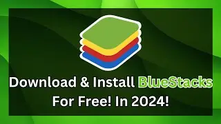 How to Download & Install BlueStacks 5 on Windows 10 & 11 | 2024 Guide