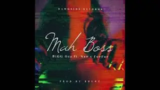 Big Ozz(3 Dise)_ Mah Boss ft Nae x FoeFoe 2023