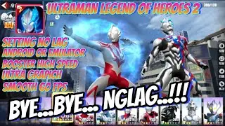 Best Setting Method for Android & Emulator Game Ultraman Legend Of Heroes 2