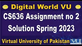 CS636 Assignment no 2 Solution Spring 2023