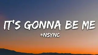 *NSYNC - It's Gonna Be Me (Lyrics)