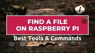 Search (and find) a file easily on Raspberry Pi - Best tools and command lines on Linux OS