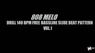 808 Melo 140 Drill BPM Free Bassline Slide Beat Pattern Drum Kit Loop Sample Essentials Sample WAV