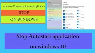 How Turn off autostart application on windows / How Stop autostart software on windows