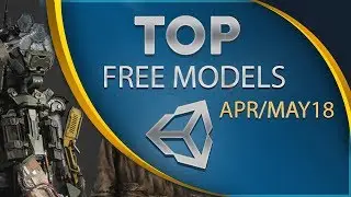 Top Free Unity Assets - Models - April/May 2018