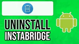 How to UNINSTALL INSTABRIDGE from Your ANDROID DEVICE 2024 | Remove Instabridge App