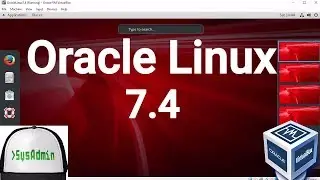 Oracle Linux Server 7.4 Installation + Guest Additions on Oracle VirtualBox [2017]