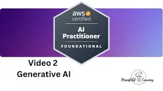 Video 2 - Generative AI - AWS certified AI Practitioner (AIF-C01) - Course