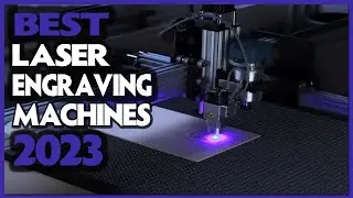 Top 7 Best Laser Engraving Machines For Wood 2023