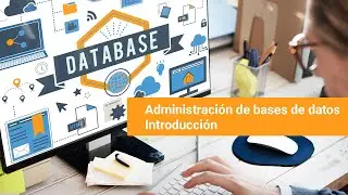 Administración de bases de datos: Introduccion