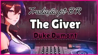 The Giver - Duke Dumont - Tradução PT-BR