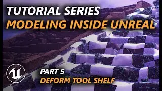 Tutorial - Modeling Tools in Unreal 4.26 Part 5: Deform tools shelf