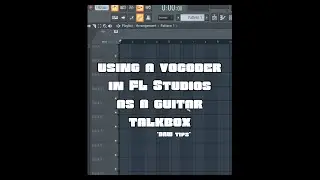 TUTORIAL: Using A Vocoder In FL Studio as a Guitar Talkbox