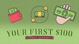 How to Make Your First $100 as a Music Producer