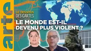 Le monde est-il devenu plus violent ? | Le dessous des cartes - Une leçon de géopolitique | ARTE