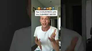 3 Countries with the CLEAREST Water 