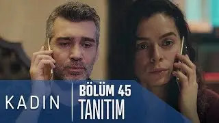 Kadın 45. Bölüm Tanıtımı