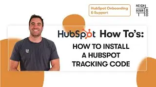 How to Install a Tracking Code in HubSpot | HubSpot How Tos with Neighbourhood