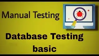 Manual Testing - 20 :  Basic Database Testing