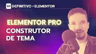 Curso de Elementor PRO: Construtor de Tema