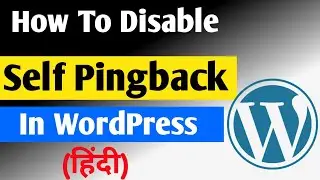 How To Disable Pingback in WordPress | WordPress Pingback & Trackback Hindi