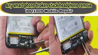 Any smart  phone broken stuck headphone remove 100% easy complete guide idq1009.offical