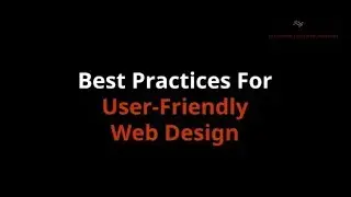 Best Practices For User-Friendly Web Design