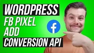 WordPress How to Set Up Conversion API for Facebook Pixel