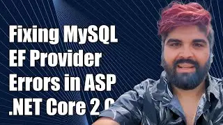 Fixing Pomelo MySQL EF Provider Errors in ASP.NET Core 2.0 Preview