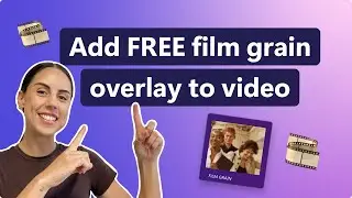 How to add a film grain overlay to a video (FREE overlay)