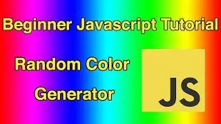 Beginner Javascript Tutorial | Random Color Generator