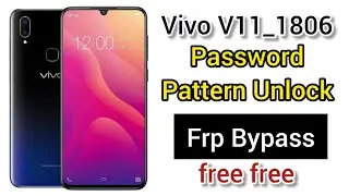 Vivo V11 Password Pattern Unlock and Frp Bypass