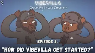 "How Did VIBEVILLA Get Started?" | Responding To Your Comments EP. 2