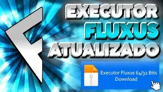 FLUXUS ATUALIZADO! ✅ Novo EXECUTOR FLUXUS 64/32 BITS Celular e PC (KEYLESS) - V2.638