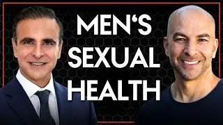 260 ‒ Men’s Sexual Health: why it matters, what can go wrong, and how to fix it