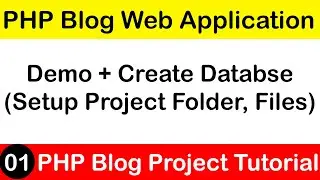 PHP Blog Project with Admin Panel Hindi Tutorial 01 | Demo, Create Database and Setup project folder