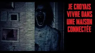 CREEPYPASTA FR - Je croyais vivre dans une maison connectée