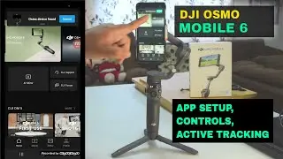 DJI Osmo Mobile 6 - Setup, control features and active tracking