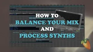 How To Balance Your Mix and Process Synths #tutorial #flstudio #mixing