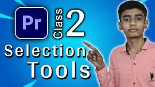 Adobe Premiere Pro Class-2 | Selection Tools | @alakhmedia