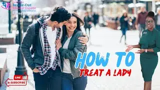 chivalry discussing with trends l How to be chivalrous l How to treat a lady