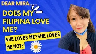 Does my Filipina love me?? How would I know if a Filipina loves me?